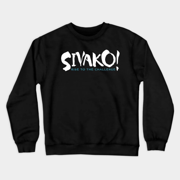 SIVAKO! Rise to the Challenge Crewneck Sweatshirt by Merlino Creative